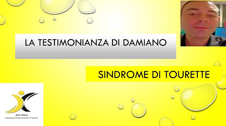 AIST Onlus - La mia vita con la Sindrome di Tourette - testimonianza di Damiano