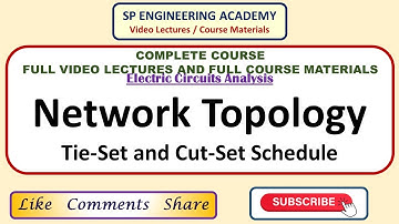 ECA 25 - Complete Course -Electric Circuit Analysis - Network Topology -Tie-Set and Cut-Set Schedule