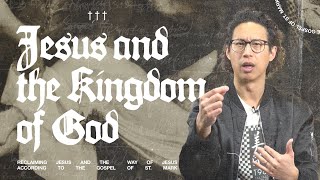 Jesus and the Kingdom of God | Royce Yuen