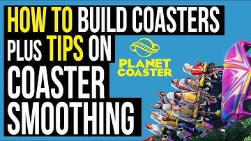 HOW TO Build Roller Coasters and Tips on Smoothing! #Planet Coaster