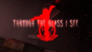 Through The Glass I See