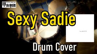 Sexy Sadie (The Beatles - Drum Cover)