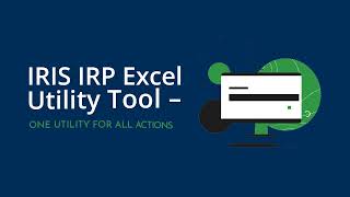 IRIS IRP Excel Utility Tool - One Utility for all Actions