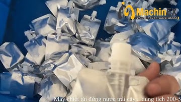Máy chiết rót túi nước ép trái cây, túi đứng công suất 1500 túi một giờ - Machinex.vn