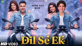 Download Lagu Dil Se Ek Song - Akshay Kumar | Aarav Kumar | Samantha Ruth Prabhu | Twinkle Khanna | Concept Song MP3