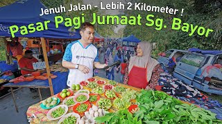 WAJIB Singgah Pasar Pagi Hari Jumaat di Pekan Selama Perak | Pasar Sg. Bayor