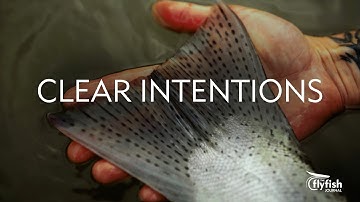 CLEAR INTENTIONS: Steelhead, Storytelling, and Advocacy with Chase White