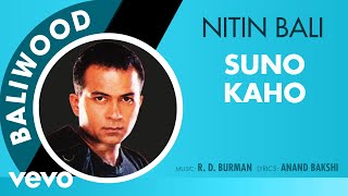 Suno Kaho - Baliwood | Nitin Bali | Official Audio Song