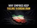 Why Empires Keep Failing to Break Iran