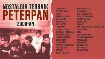 Peterpan - Album Nostalgia Terbaik Peterpan 2000AN | Audio HQ