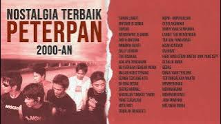 Peterpan - Album Nostalgia Terbaik Peterpan 2000AN | Audio HQ