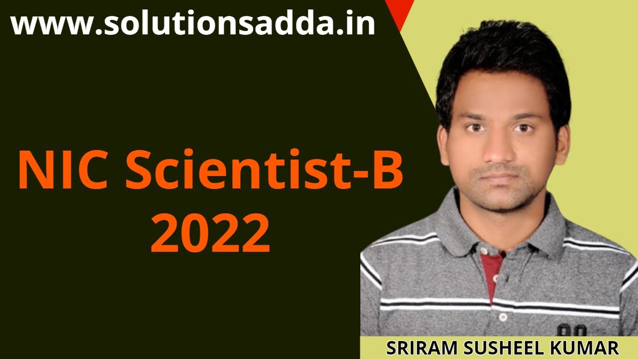 SRIRAM SUSHEEL KUMAR | NIC - NIELIT SC-B 2022 | NIC Toppers | Solutions Adda | NIC Test Series