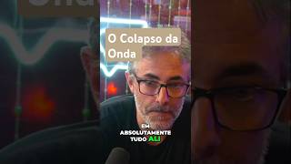 O Colapso da Onda - Entenda a Física Quântica de forma simples