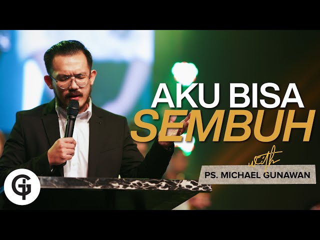 Aku Bisa Sembuh - Kotbah bagi yang SAKIT (Kotbah Ps. Michael Gunawan) class=