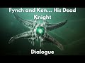 Fynch and Ken... His Dead Knight, Dialogue [4K], Destiny 2, The Witch Queen