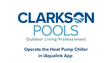 Setting Your Versa Temp to Chiller Mode with iAqualink: Clarkson Pools How-To Guide
