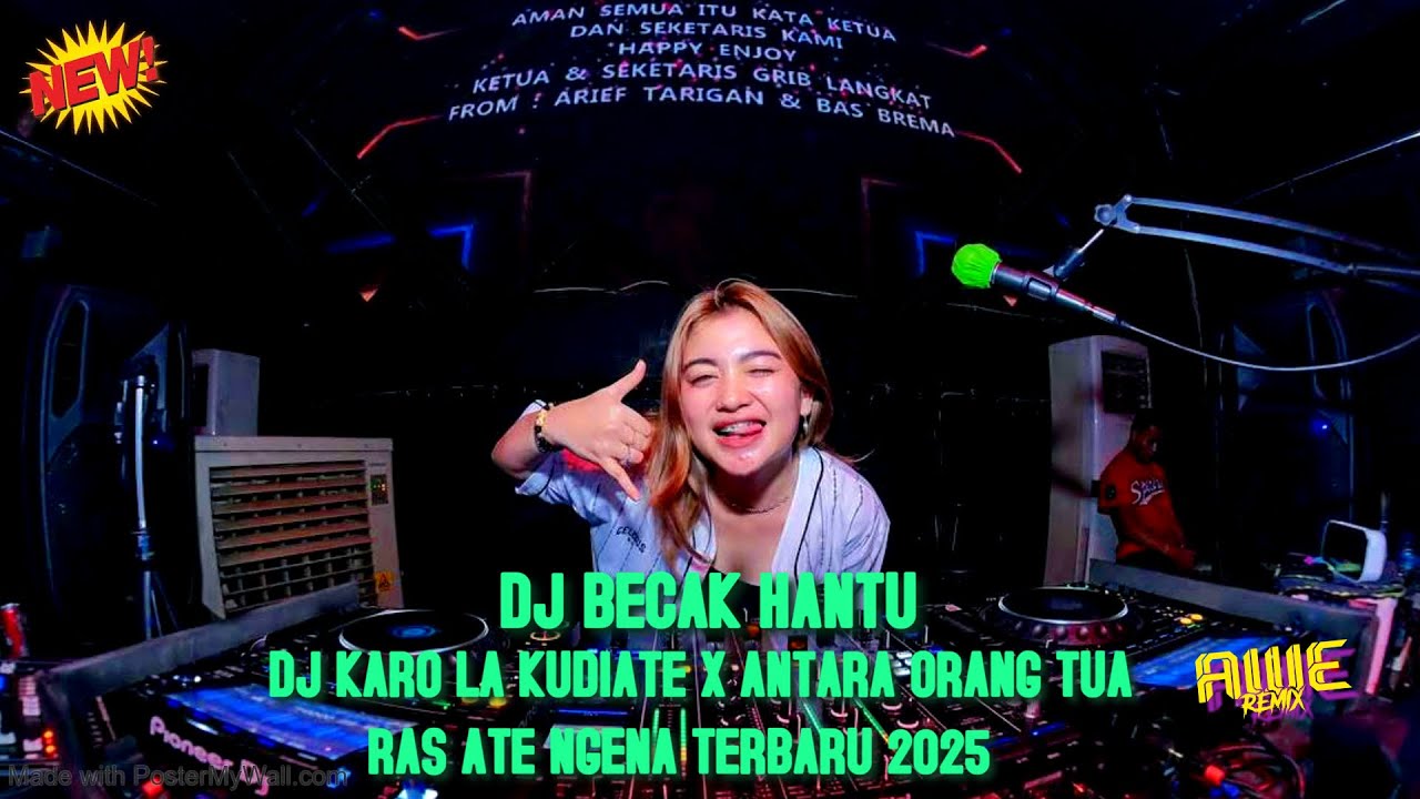 BECAK HANTU DJ KARO LA KUDIATE X ANTARA ORANG TUA RAS ATE NGENA TERBARU JUNGLE DUCTH FULL BASS 2025