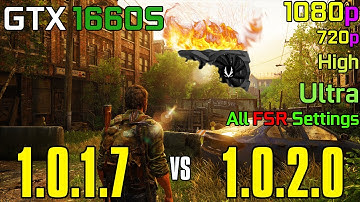The Last Of Us Part 1 : Patch 1.0.1.7 vs 1.0.2.0 | GTX 1660 Super