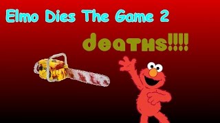 Elmo Dies The Game 2 Deaths!