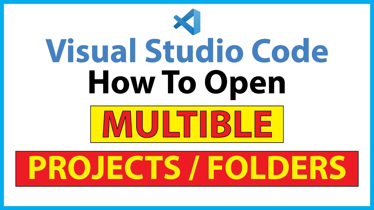 How To Open Multiple Projects / Folders In VS Code *2023* - YouTube