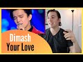 REAL Vocal Coach Reacts to Dimash Singing "Your Love"