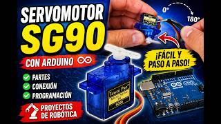 SERVOMOTOR SG90 con Arduino ⚙️ | Partes, Conexión y Programación Paso a Paso (FÁCIL)