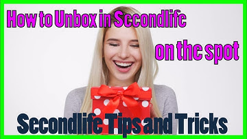 [Tutorial] Secondlife Tips & Tricks - Unbox on the spot anything