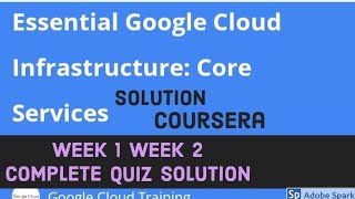 Coursera: Essentials google cloud infrastructure core services week 1 week 2 complete quiz answer