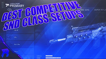 BLACK OPS 3 - BEST! COMPETITIVE SND CLASS SETUPS FOR ALL PLAYER ROLES!