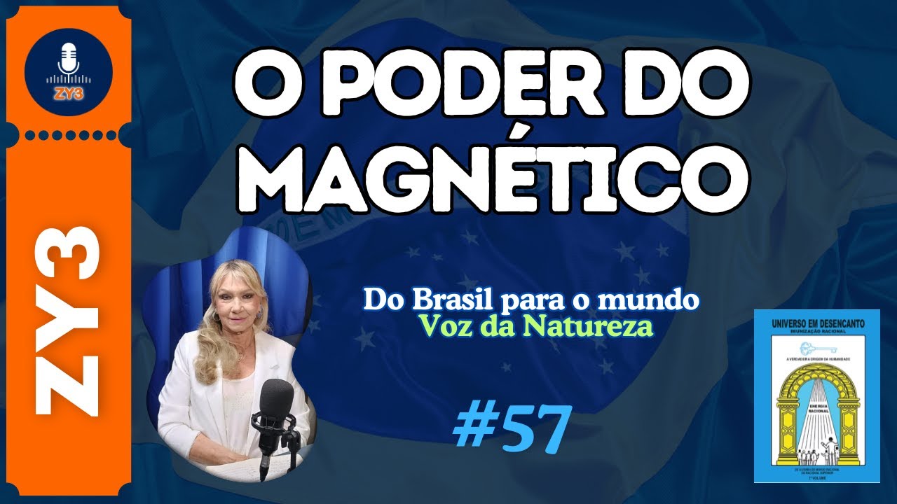 O Poder do Magnético //  Voz da Natureza #57 // Sueli Simão