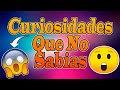 10 Datos Curiosos Que No Sabias hace 5 minutos