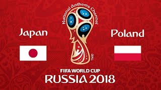 Japan vs. Poland National Anthems (World Cup 2018)