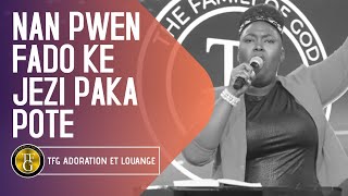 Nan pwen fado ke Jezi paka pote | Jezi la pou toujou | TFG Adoration Nan pwen fado ke Jezi paka pote | Jezi la pou toujou | TFG Adoration