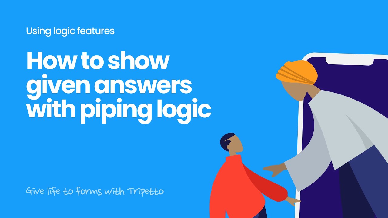 How to show given answers with piping logic in Tripetto