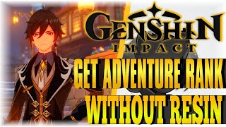 HOW TO GET ADVENTURE RANK WITHOUT RESIN! | Genshin Impact | [Guide]