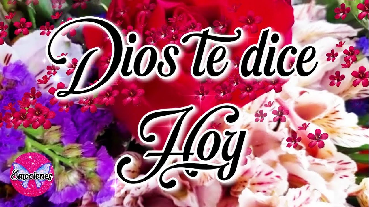 DIOS TE DICE HOY abre este hermoso mensaje de vida de reflexión que lo ...