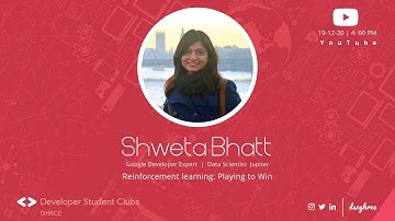 Reinforcement Learning : Playing to Win | DSC GHRCE | Shweta Bhatt
