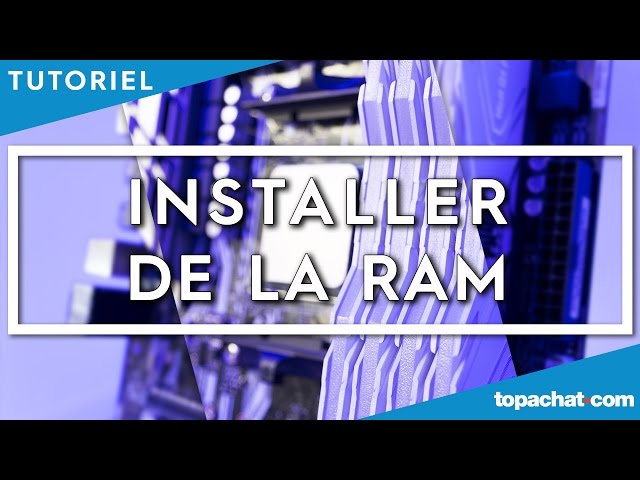 Installer une barrette mémoire (RAM) sur un PC ⋆ Tutoriels ⋆ TECHblog