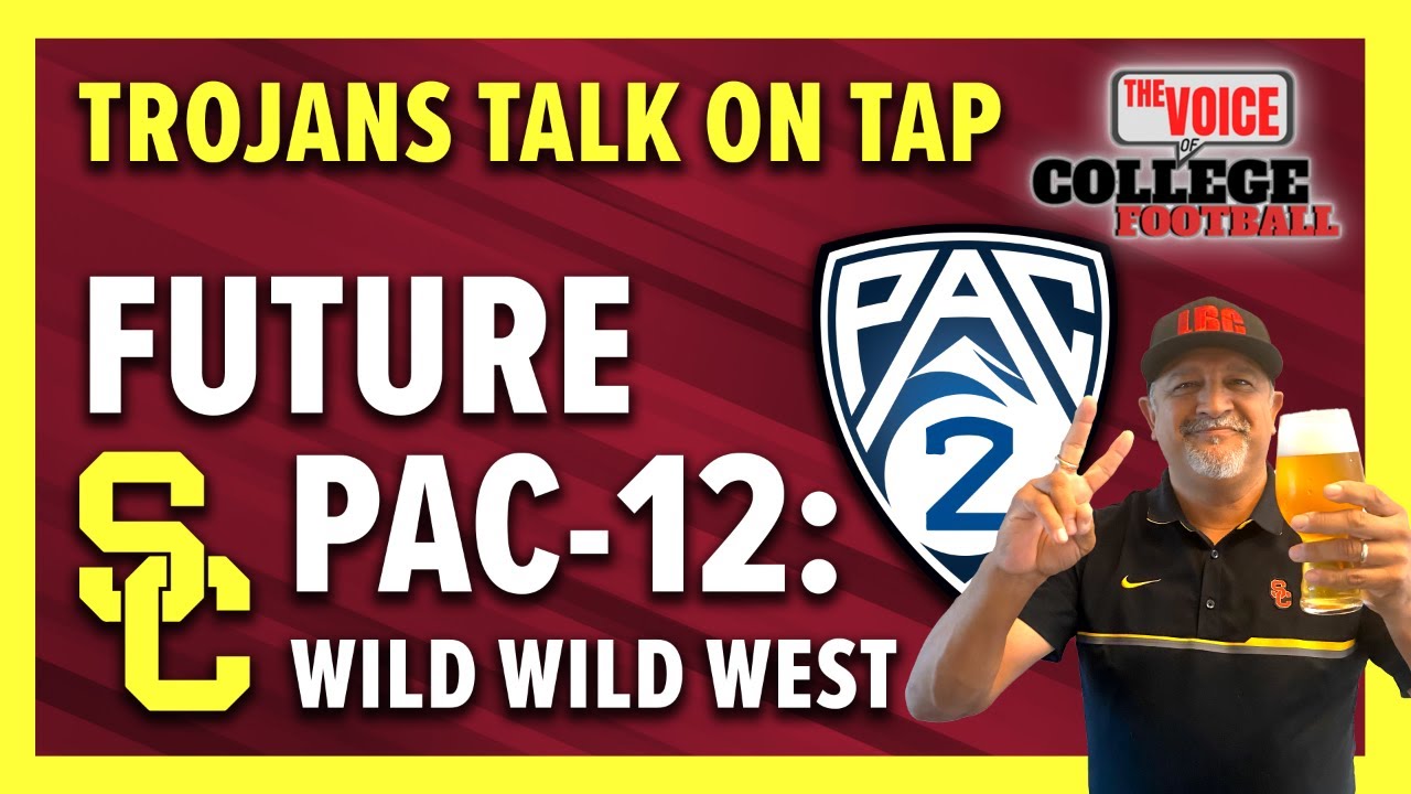 Pac-12's Future in Chaos Out West: Trojans Talk on Tap | Ep. 8 | USC ...