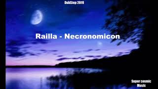 Railla - Necronomicon (DubStep 2019)