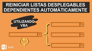Reiniciar Listas Desplegables Dependientes (conVBA)