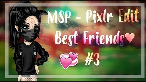 ♥ Pixlr Edit MSP - Best friends ♥