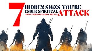 “7 Hidden Signs You’re Under Spiritual Attack (Most Christians Miss These!)”