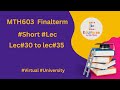 MTH603 #Finalterm #Short #lec #30 to #35