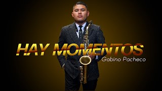 Video thumbnail of "Gabino Pacheco = Hay Momentos (Video Oficial )"