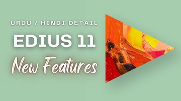 EDIUS 11 NEW FEATURES | LAUNCH DATE OCT 2023 | URDU/HINDI | DETAIL VIDEO
