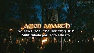 Amon Amarth - No Fear For The Setting Sun [Subtitulos al Español / Lyrics]
