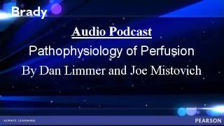 Brady Audio Podcast: Pathophysiology of Perfusion