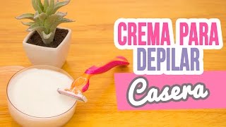 Crema para Depilar / Rasurar Casera | Recta Fácil y Natural | Catwalk ♥ -  YouTube