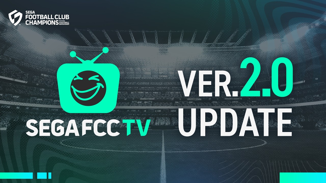 SEGA FOOTBALL CLUB CHAMPIONS TV – VER. 2.0 UPDATE